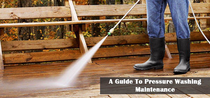 A Guide To Pressure Washing Maintenance
